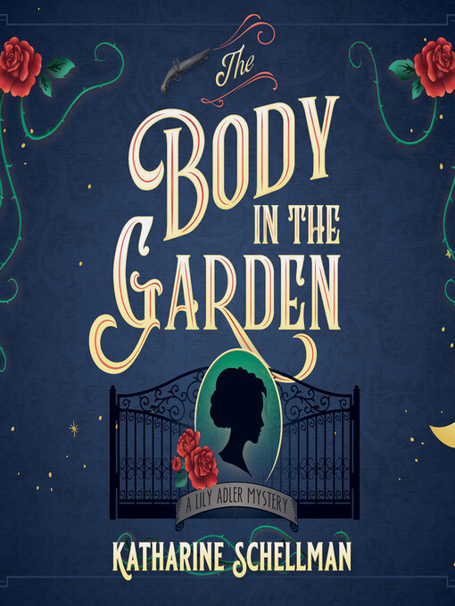 Title details for The Body in the Garden by Katharine Schellman - Wait list
